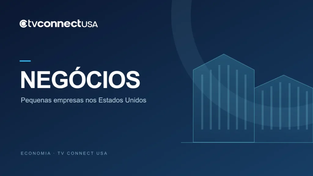 Negócios: pequenas empresas nos Estados Unidos. Arte ilustrativa da TV Connect USA.
