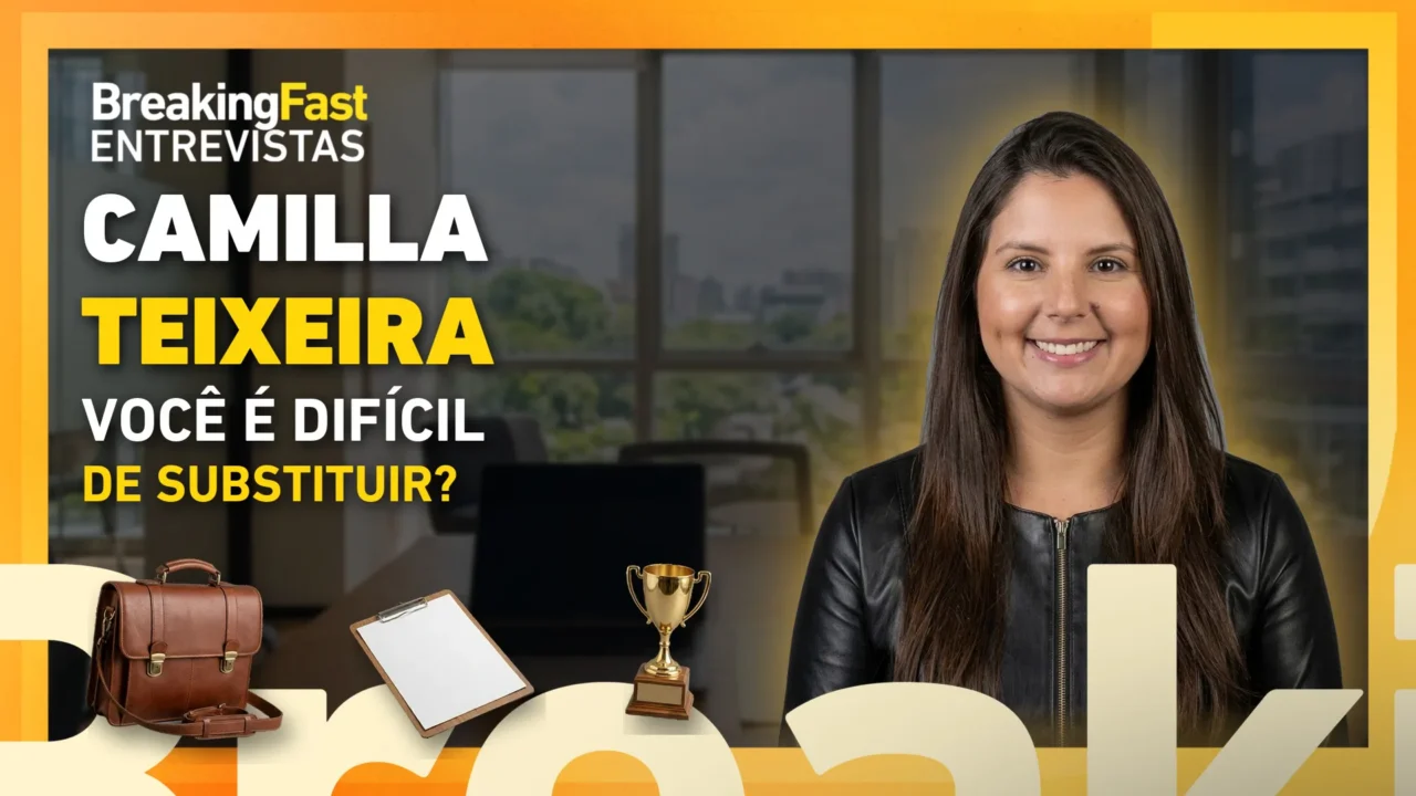 Você é um profissional difícil de substituir? O que pesa depois da contratação (thumb do corte do Breaking Fast)