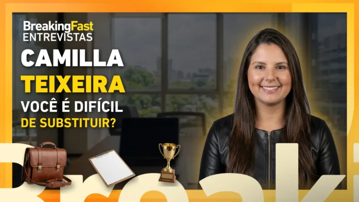 Você é um profissional difícil de substituir? O que pesa depois da contratação (thumb do corte do Breaking Fast)